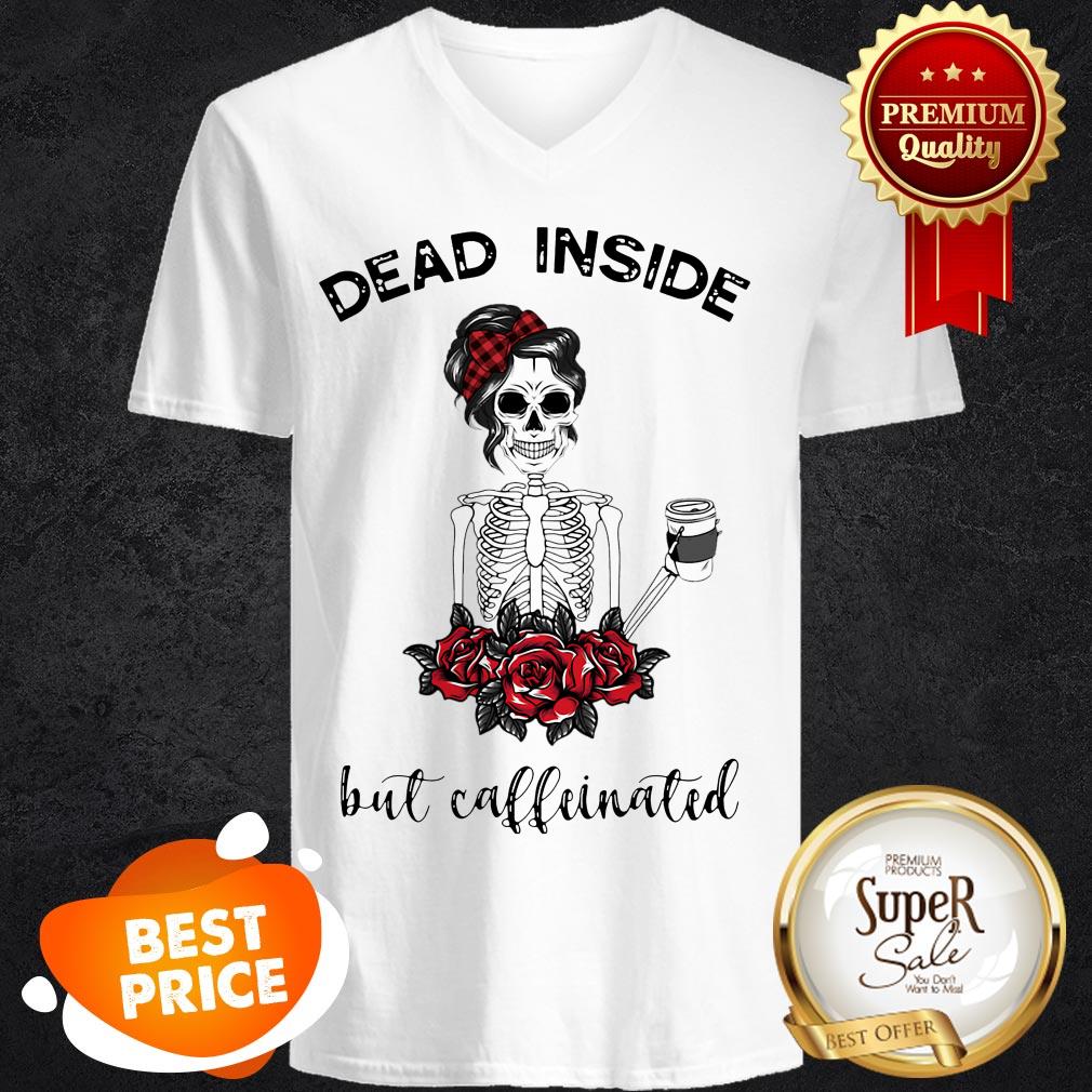 Official Dead Inside But Caffeinated Skeleton Shirt