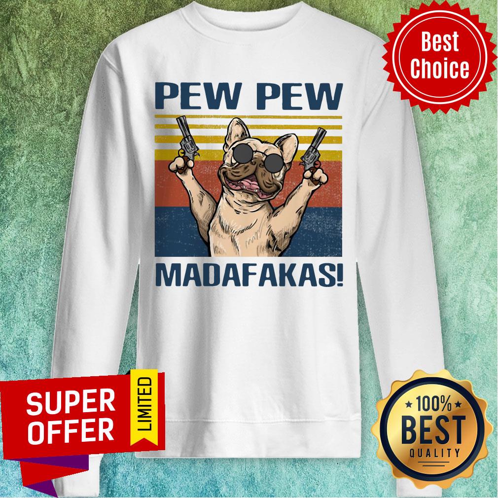 Official Dog French Bulldog Pew Pew Madafakas Shirt
