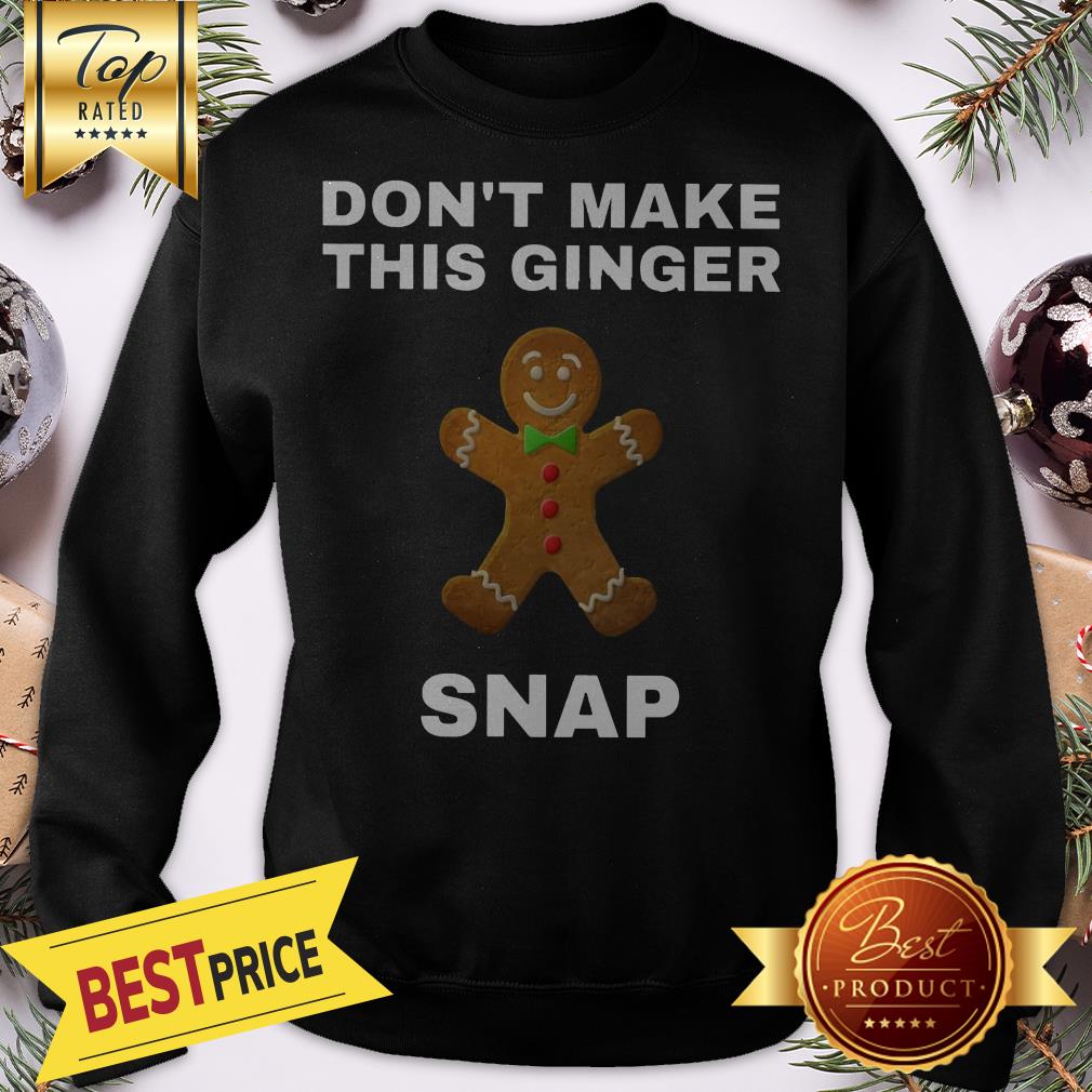 Official Don’t Make This Ginger Snap Shirt