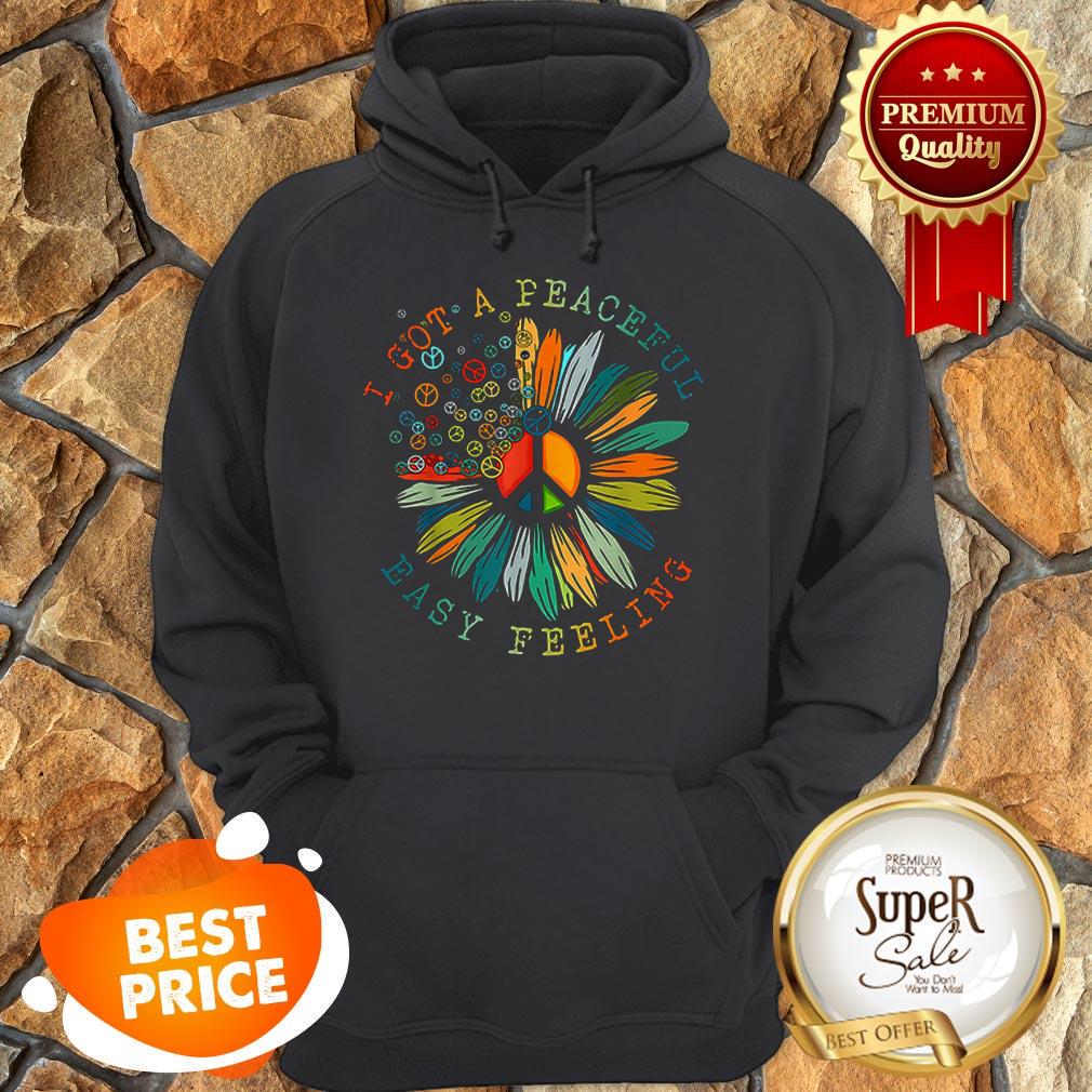 Official Flower Of Peace I Got A Peaceful Easy Feeling Shirt