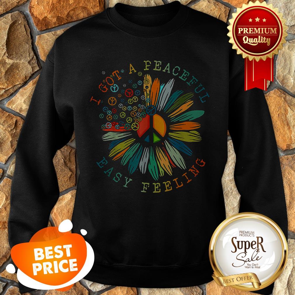 Official Flower Of Peace I Got A Peaceful Easy Feeling Shirt