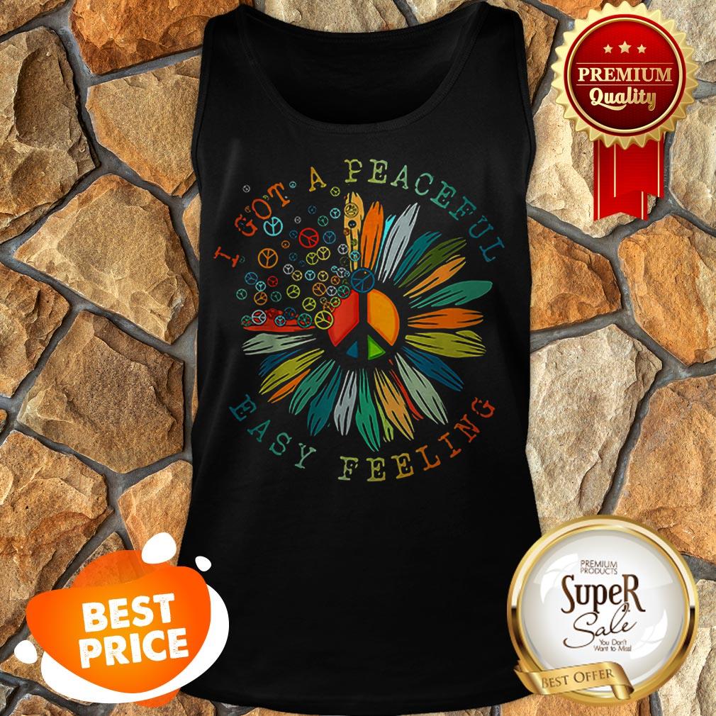 Official Flower Of Peace I Got A Peaceful Easy Feeling Shirt