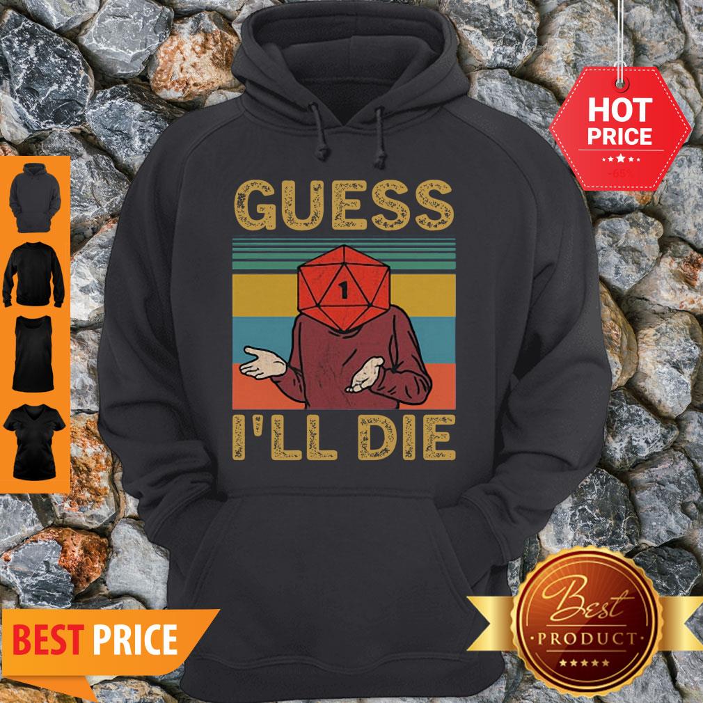 Official Guess I’ll Die Game Vintage Shirt