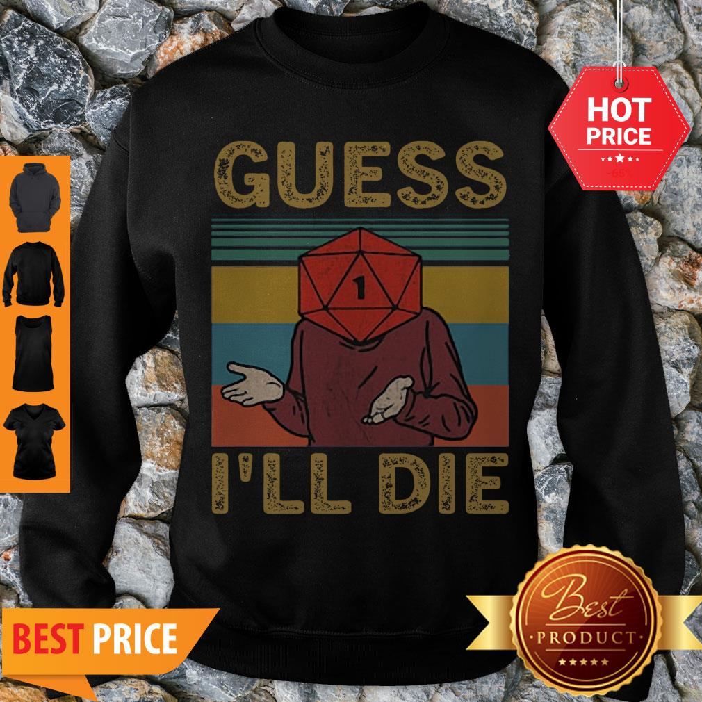 Official Guess I’ll Die Game Vintage Shirt