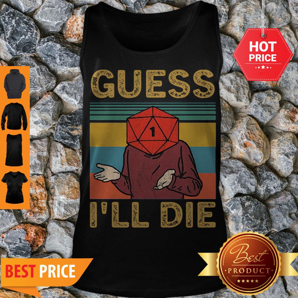 Official Guess I’ll Die Game Vintage Shirt