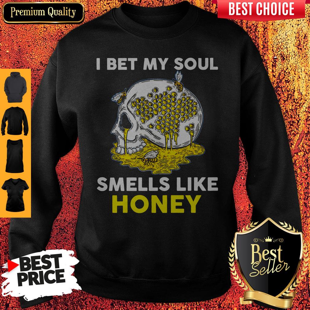 Official I Bet My Soul Smells Like Honey Shirt