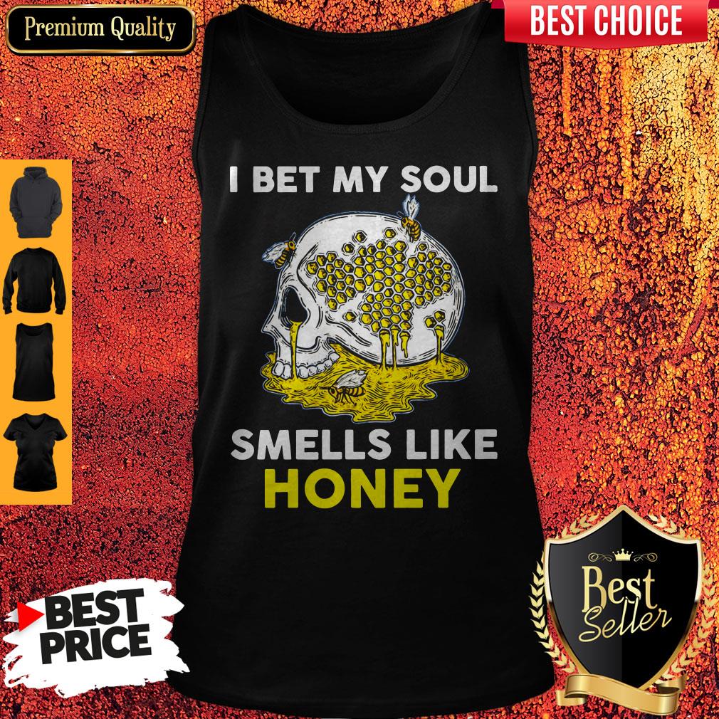 Official I Bet My Soul Smells Like Honey Shirt