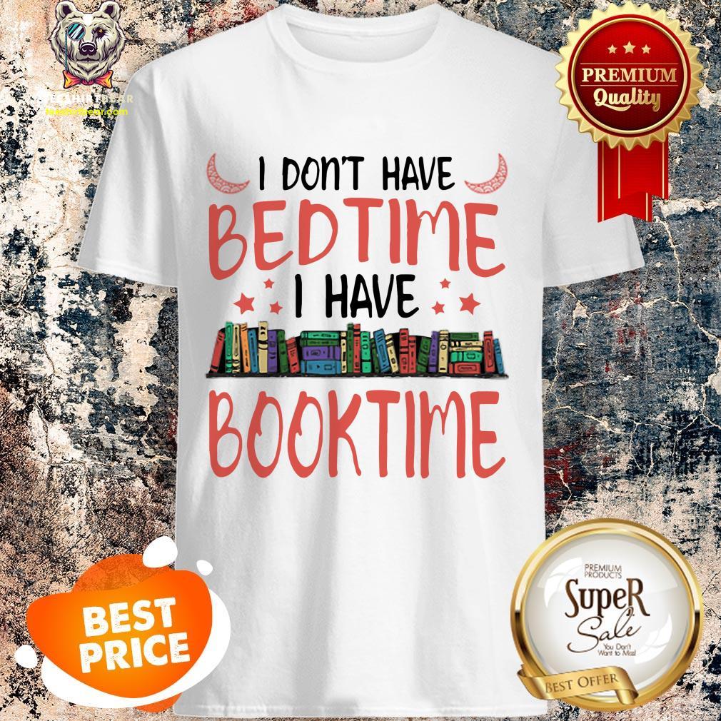 official-i-dont-have-bedtime-i-have-book-time-shirt.jpg