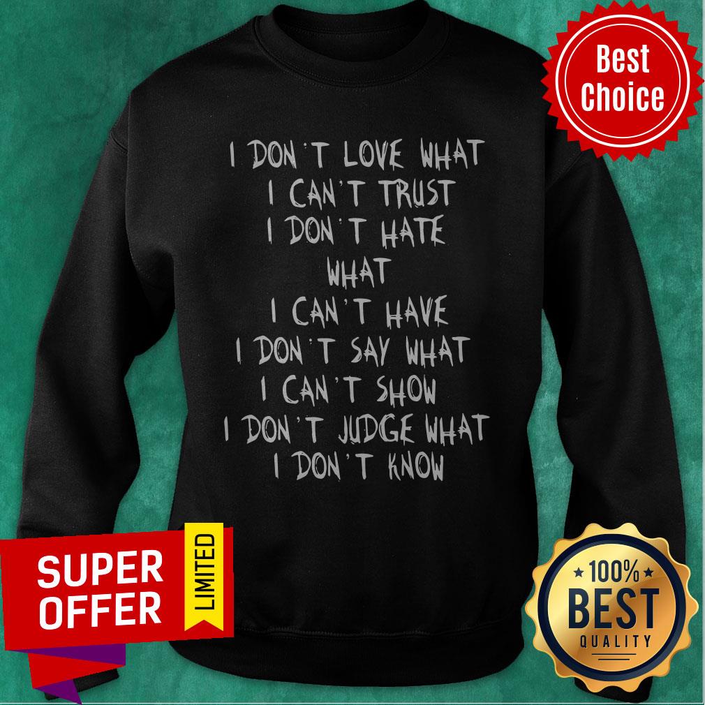 official-i-dont-love-what-i-cant-trust-i-dont-have-what-i-cant-have-sweatshirt.jpg