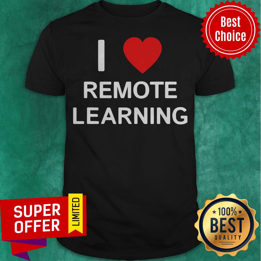 Official I Love Remote Online Learning Heart Shirt