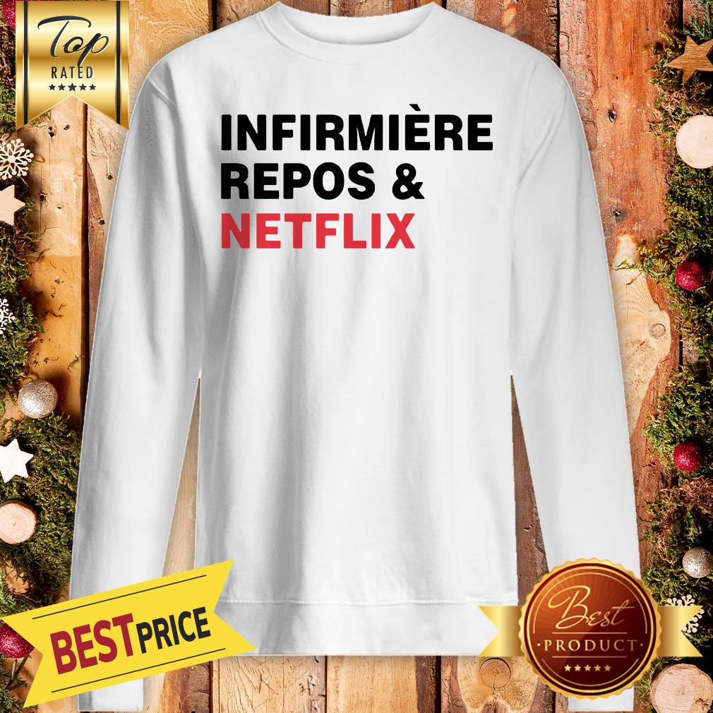Official Infirmière Repos & Netflix Shirt