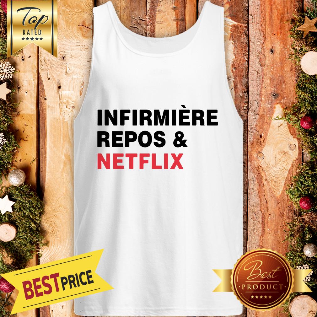 Official Infirmière Repos & Netflix Shirt