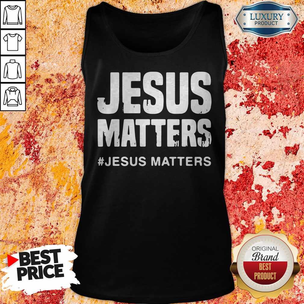 Official Jesus Matters #Jesus Matters Shirt