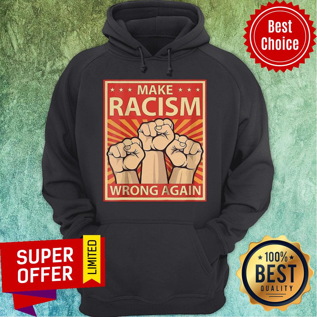 Official Make Racism Wrong Again Shirt