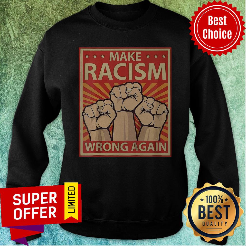 Official Make Racism Wrong Again Shirt