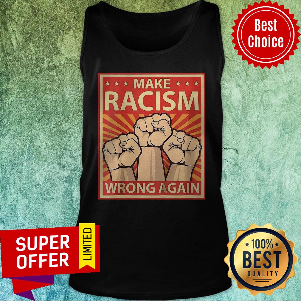 Official Make Racism Wrong Again Shirt