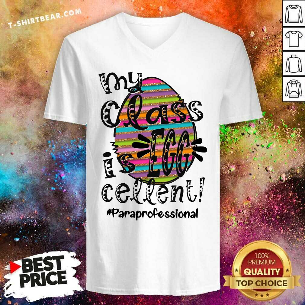 Official My Class Is Egg Cellent Paraprofessional Shirt