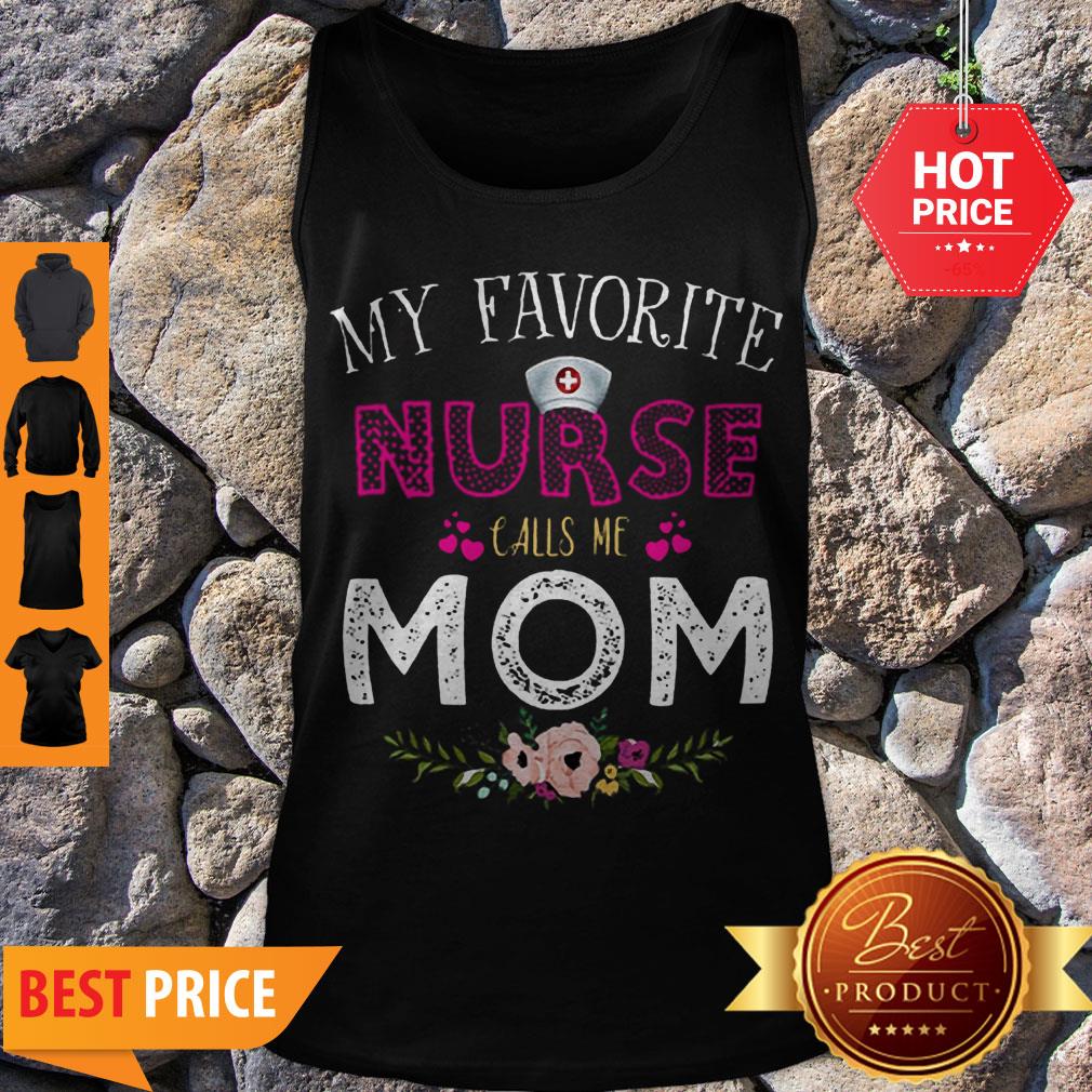 Official My Favorite Nurse Calls Me Mom Floral Shirt