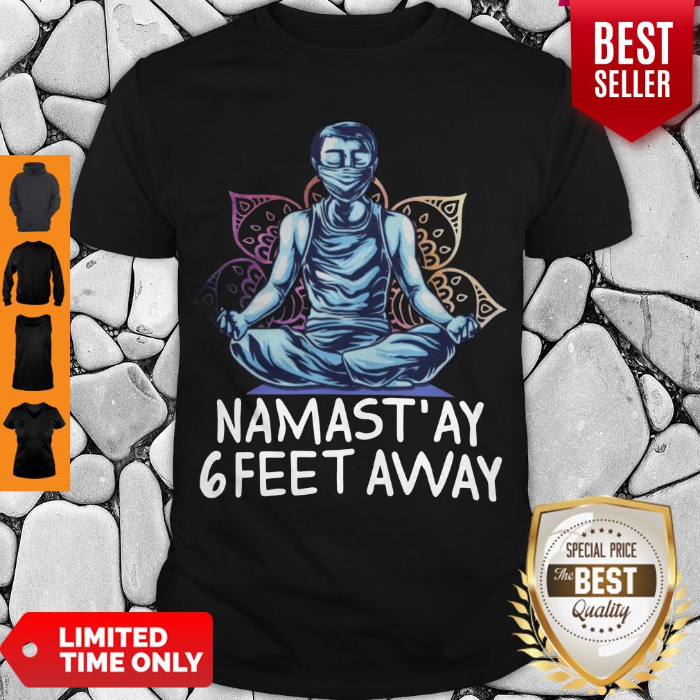 Official Namastay 6 Feet Away Quarantine Shirt