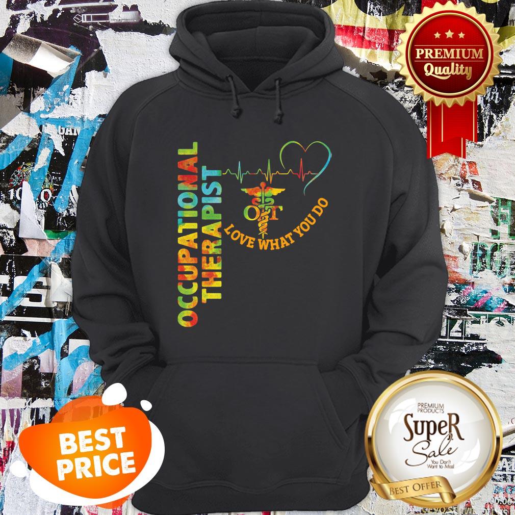 Official Occupational Therapist Loved What You Do Shirt