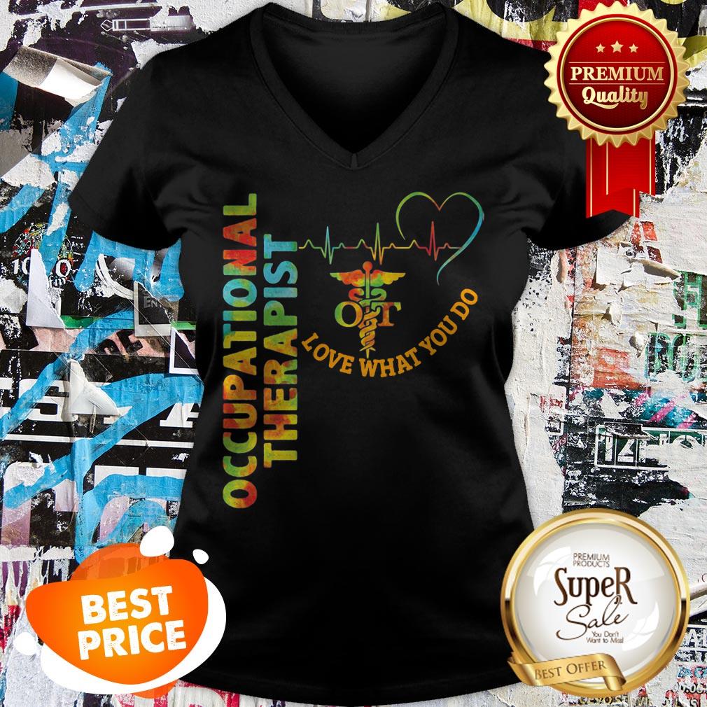 Official Occupational Therapist Loved What You Do Shirt