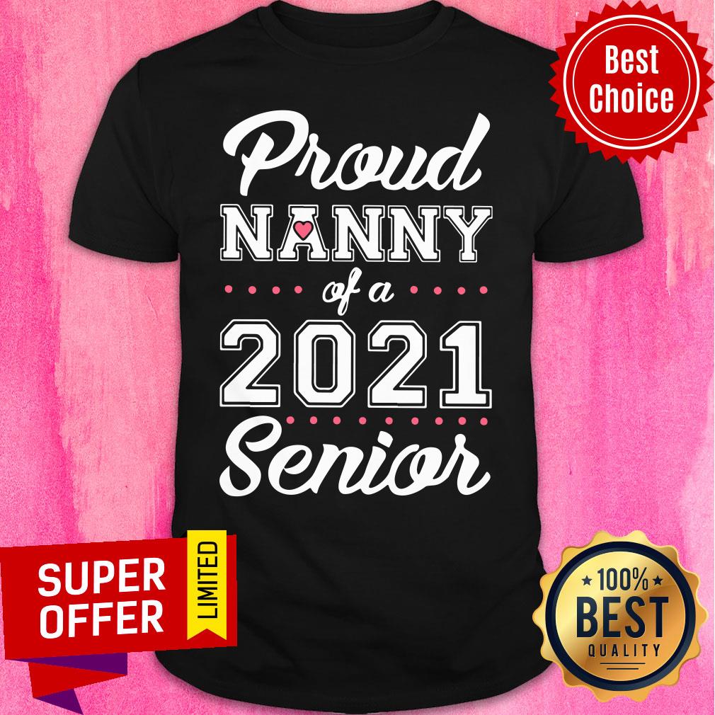Official Proud Nanny Of A 2021 Senior Shirt