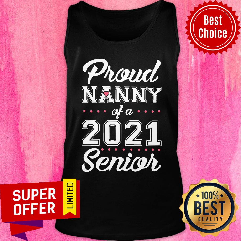 Official Proud Nanny Of A 2021 Senior Shirt