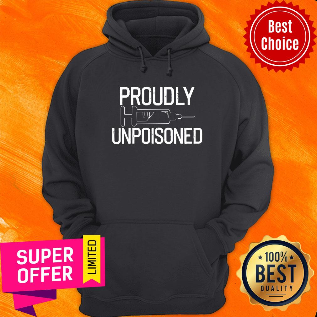 Official Proudly Unpoisoned Antivaxer Shirt