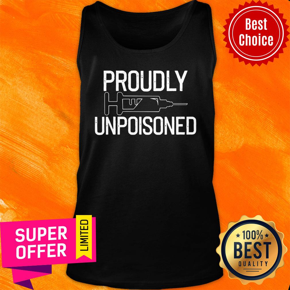 Official Proudly Unpoisoned Antivaxer Shirt