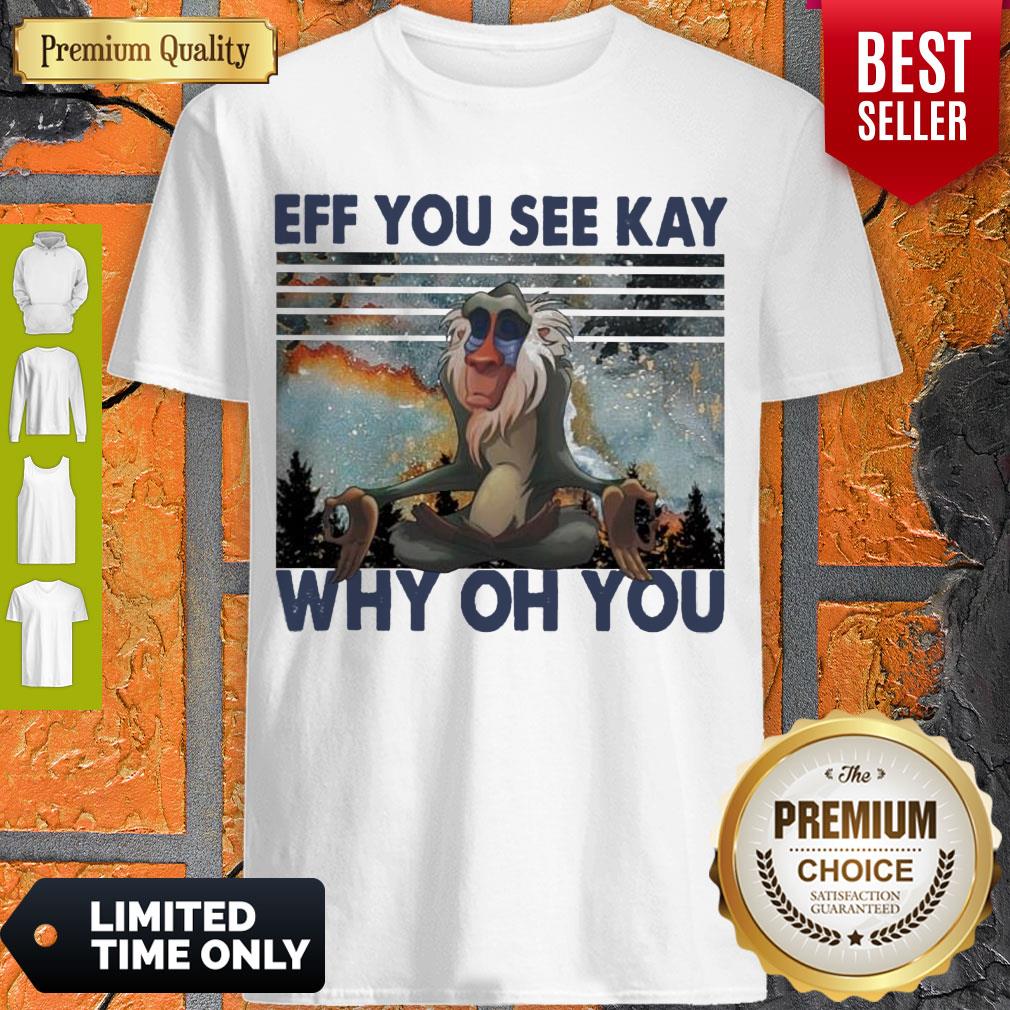 Official Rafiki Yoga Eff You See Kay Why Oh You Vintage Shirt