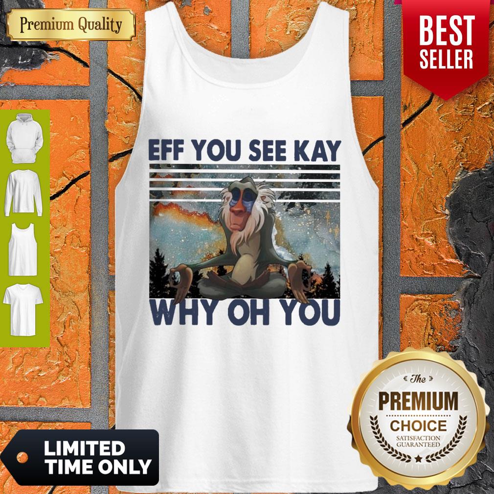 Official Rafiki Yoga Eff You See Kay Why Oh You Vintage Shirt