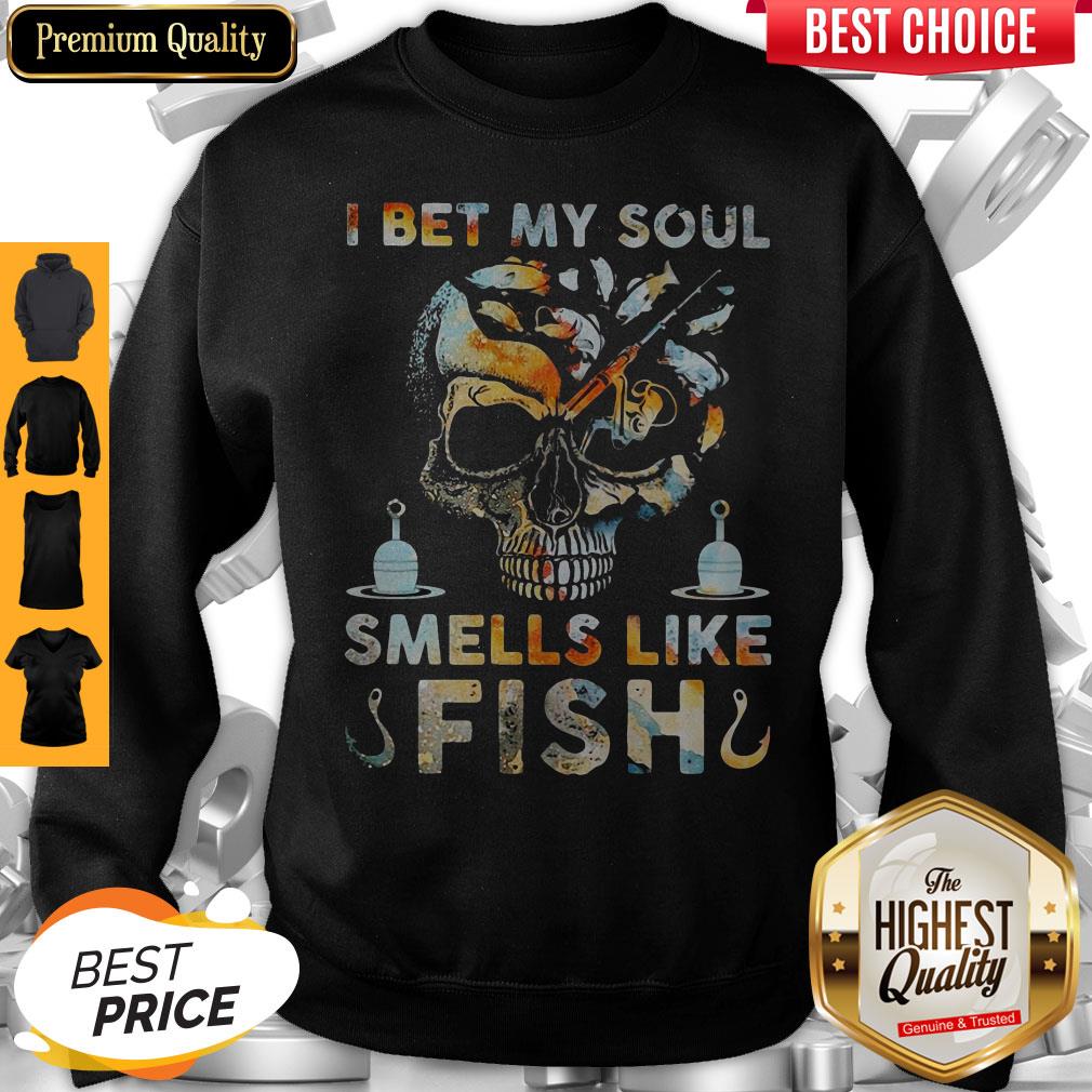 Official Skull I Bet My Soul Smells Like Fish shirt