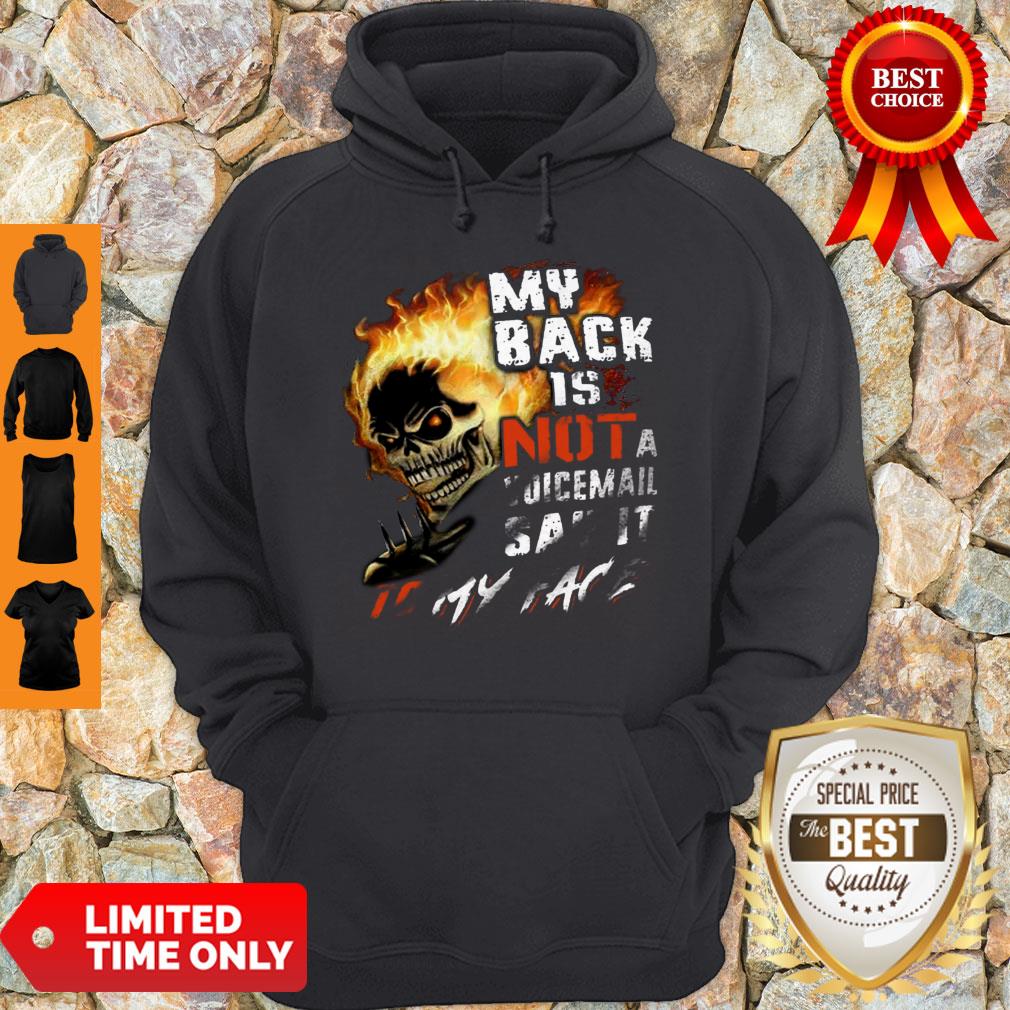 Official Skull My Back Is Not A Voicemail Say It To My Face Shirt