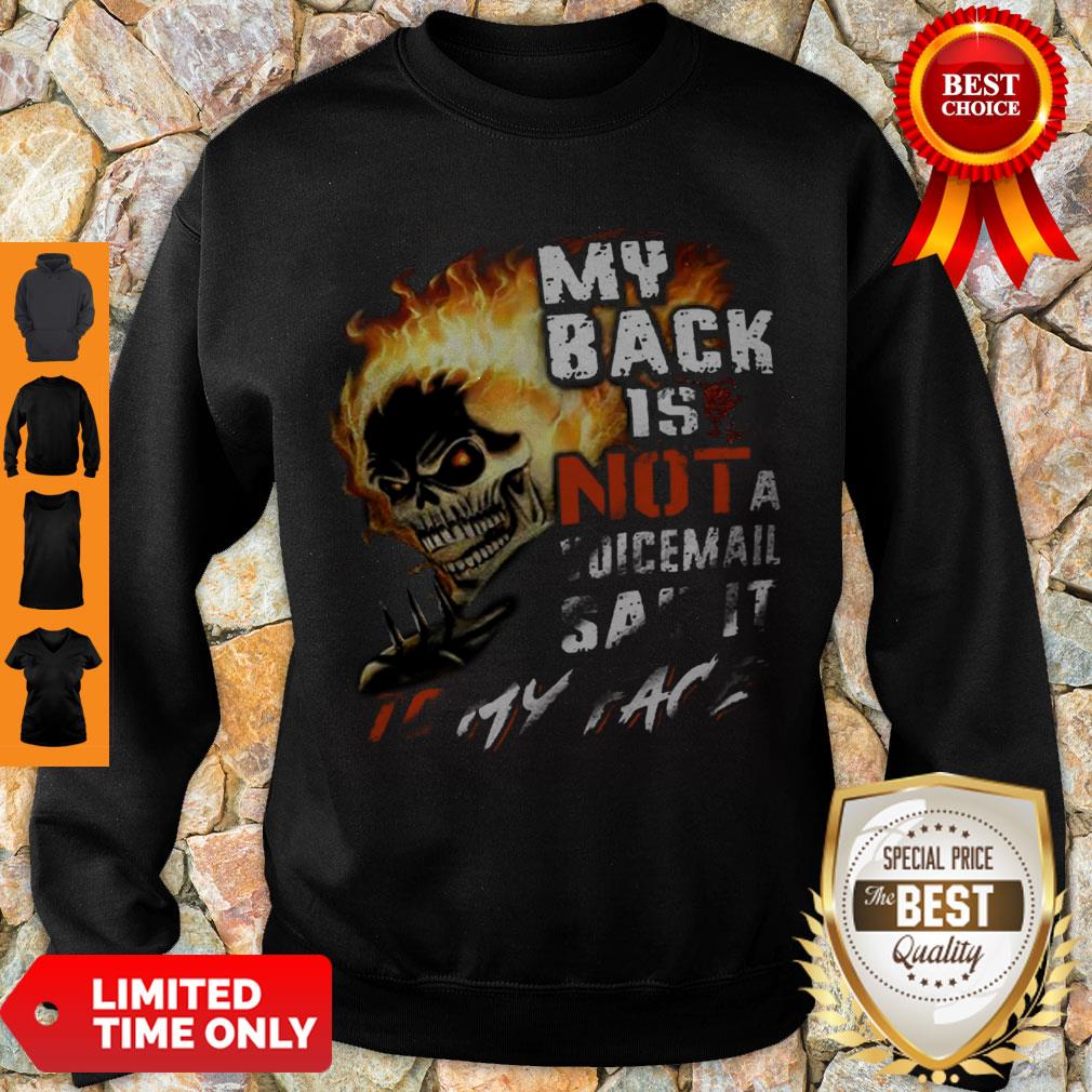 Official Skull My Back Is Not A Voicemail Say It To My Face Shirt