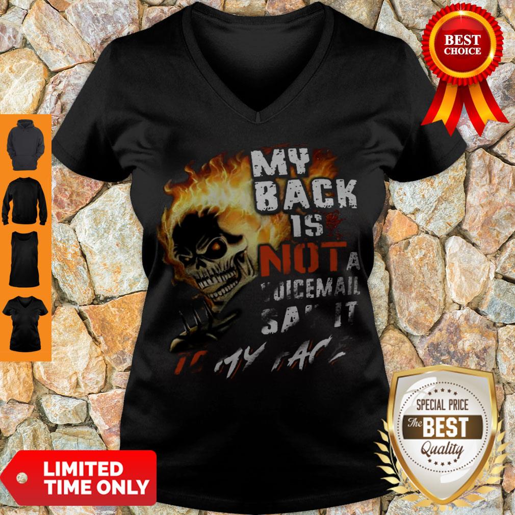 Official Skull My Back Is Not A Voicemail Say It To My Face Shirt