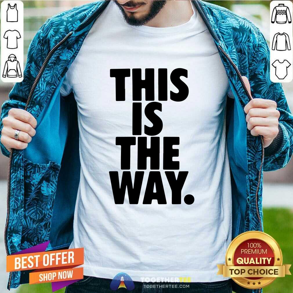 Official This Is The Way Shirt