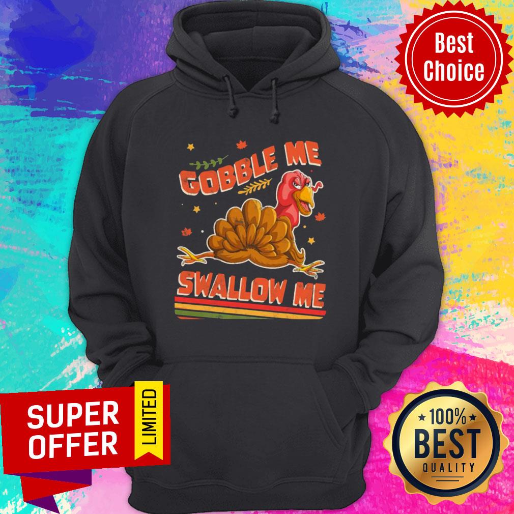 Official Turkey Thanksgiving Gobble Me Swallow Me Shirt
