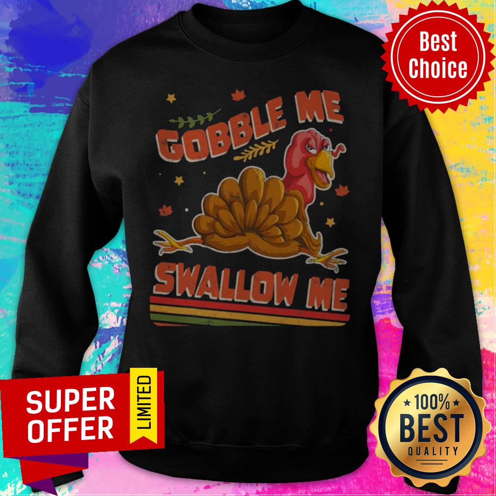 Official Turkey Thanksgiving Gobble Me Swallow Me Shirt