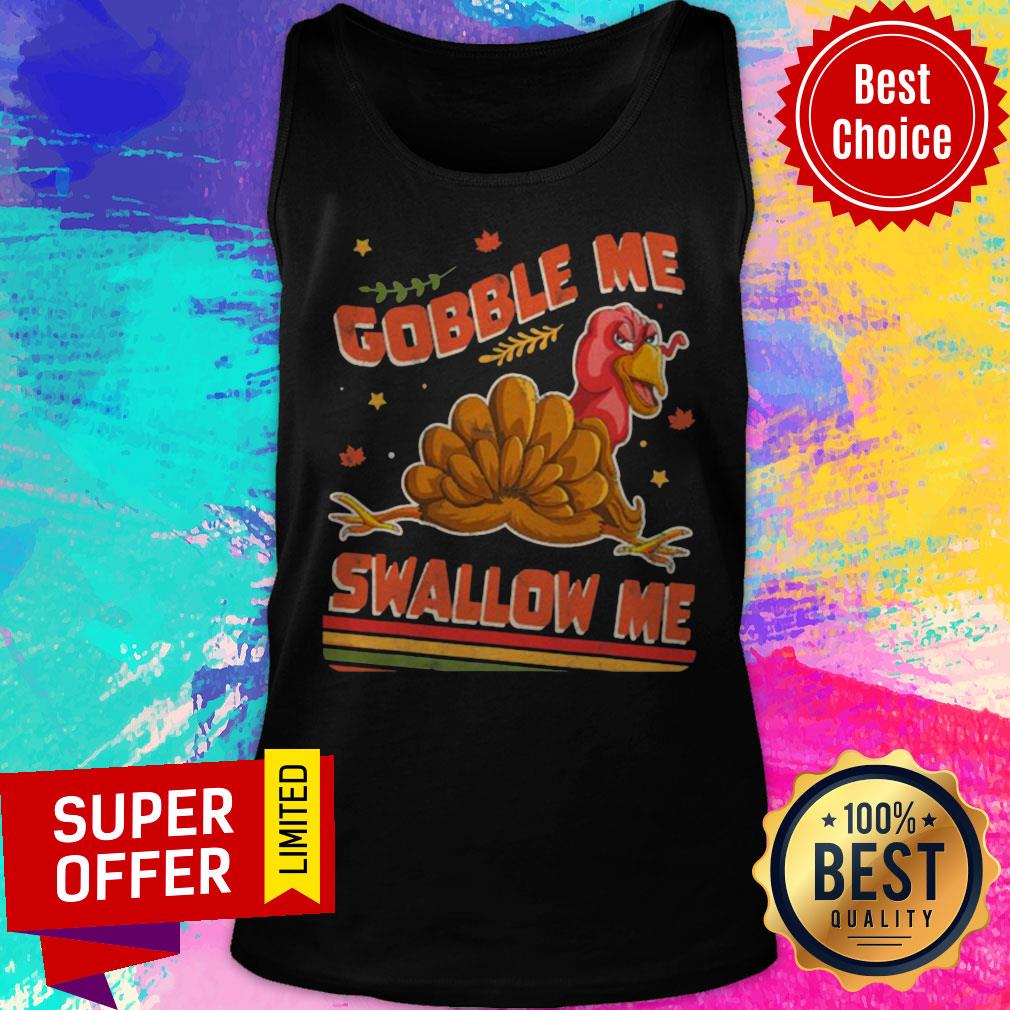 Official Turkey Thanksgiving Gobble Me Swallow Me Shirt