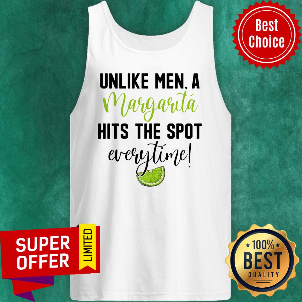 Official Unlike Men A Margarita Hits The Spot Every Time Shirt