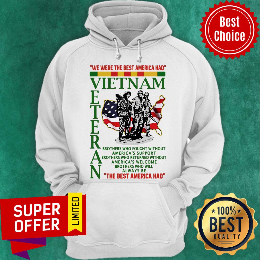 official-we-were-the-best-america-had-vietnam-veteran-the-best-america-had-hoodie.jpg