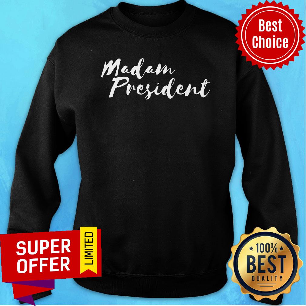 Official Womens Madam President For Women Go Vote Shirt