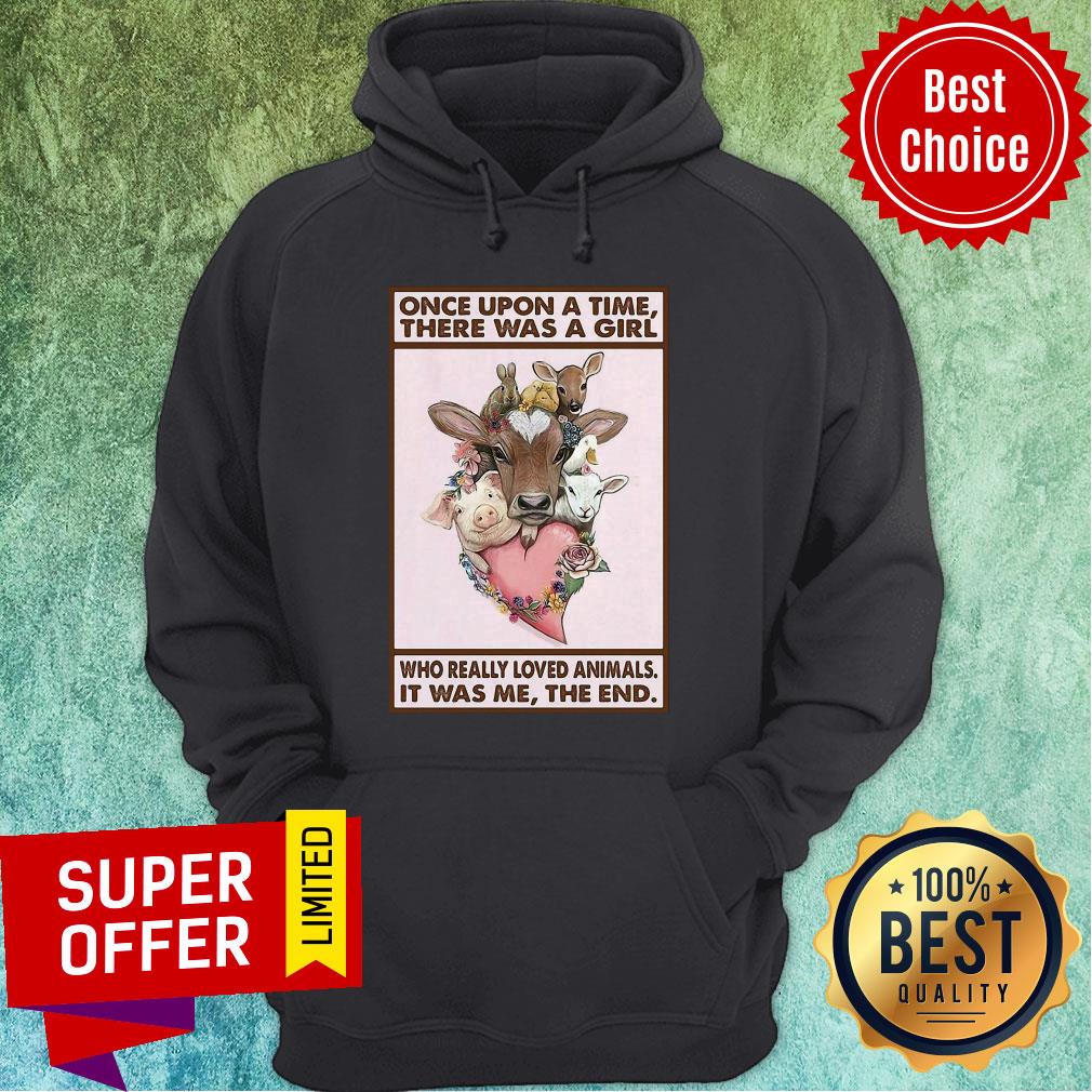 once-upon-a-time-there-was-a-girl-who-really-loved-animals-it-was-me-the-end-cows-hoodie.jpg