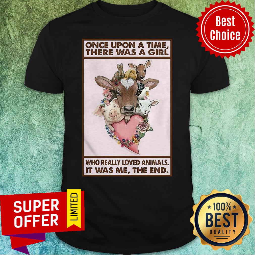 once-upon-a-time-there-was-a-girl-who-really-loved-animals-it-was-me-the-end-cows-shirt.jpg