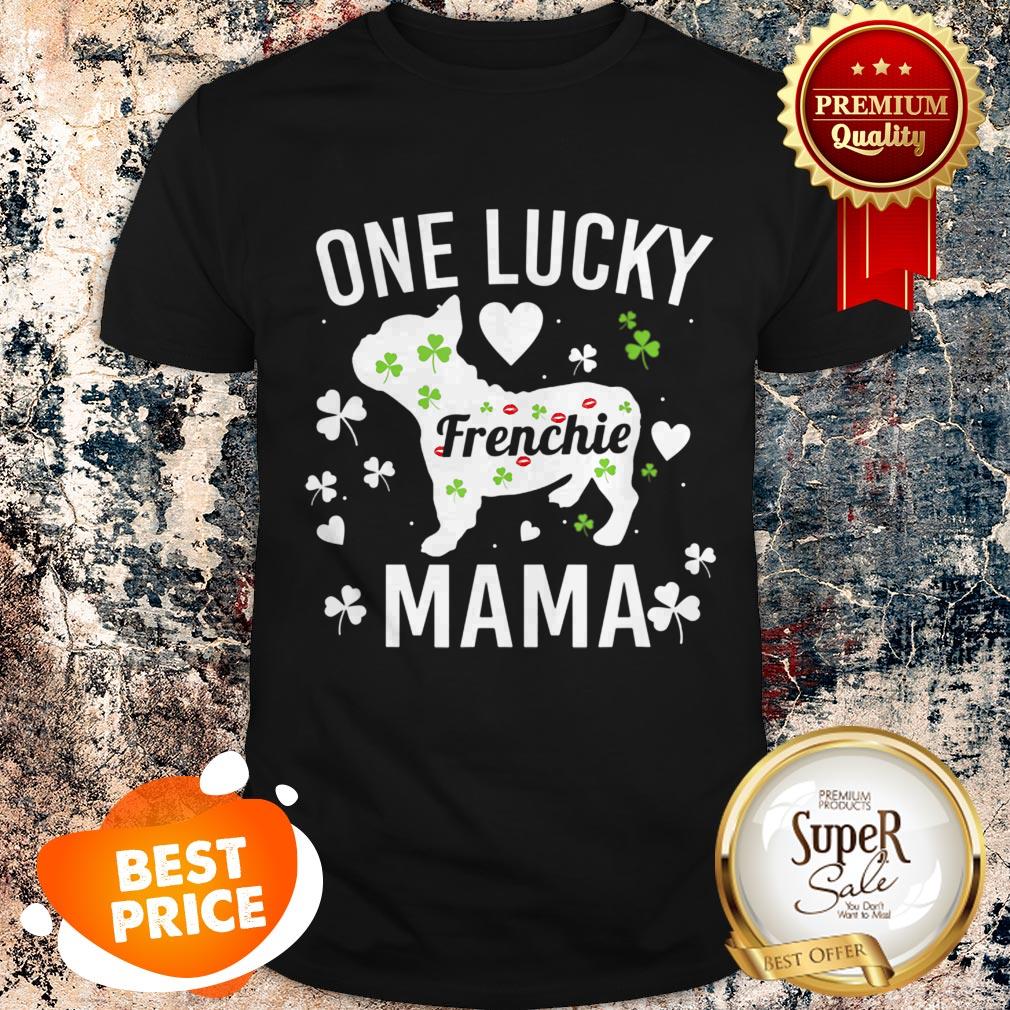 One Lucky Mama Mom St Patricks Frenchie French Bulldog Shirt