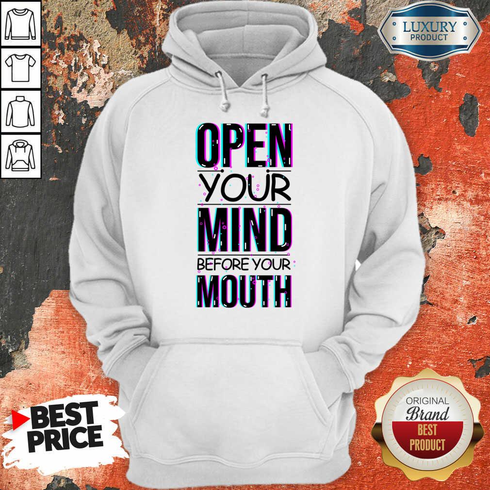 Open Your Mind Before Your Mouth Shirt
