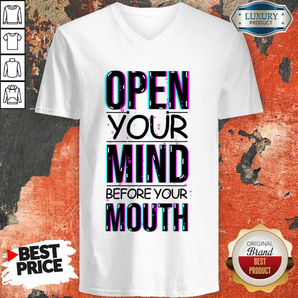 Open Your Mind Before Your Mouth Shirt