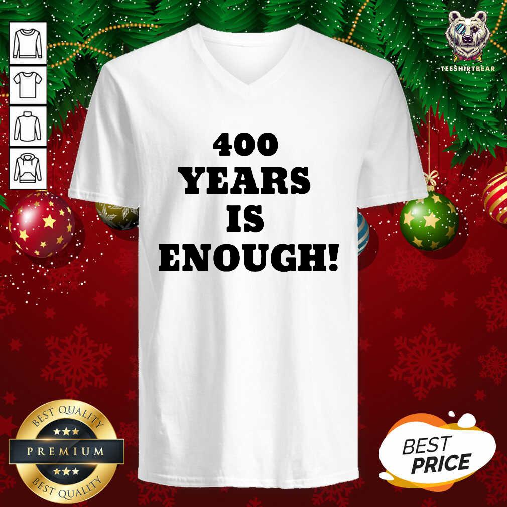 Original 400 Years Is Enough Shirt