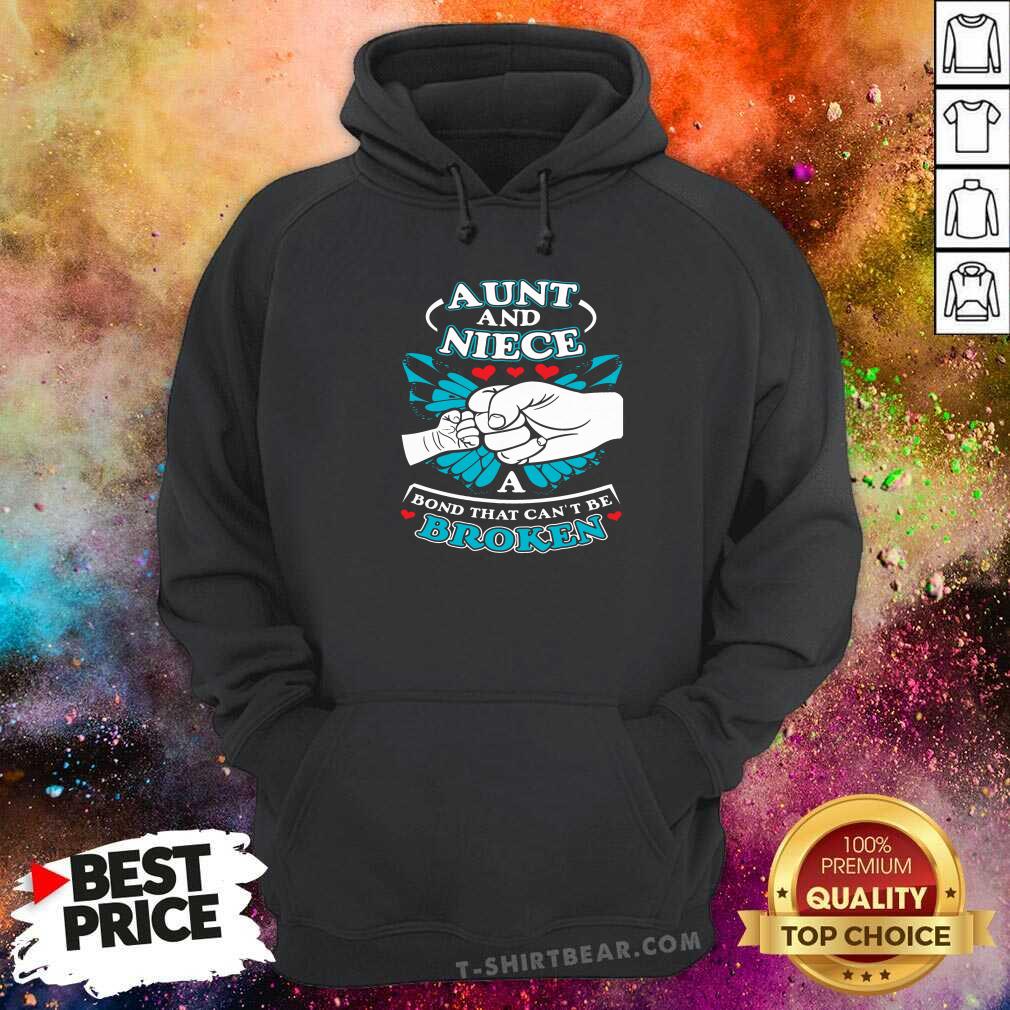 Original Aunt And Niece A Bond That Can Not Be Broken Shirt