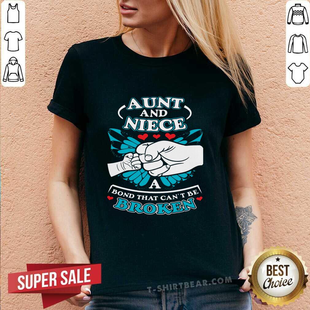 Original Aunt And Niece A Bond That Can Not Be Broken Shirt